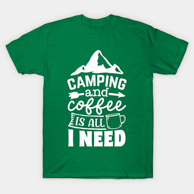 Camping And Coffee Is All I Need | Camping And Coffee Design T-Shirt by TheBlackCatprints